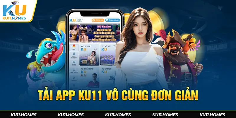 Tải app Ku11 vô cùng đơn giản